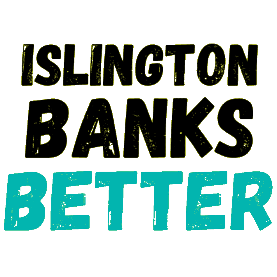 Islington Banks Better